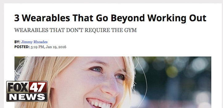 Fox47news.com – 3 Wearables That Go Beyond Working Out