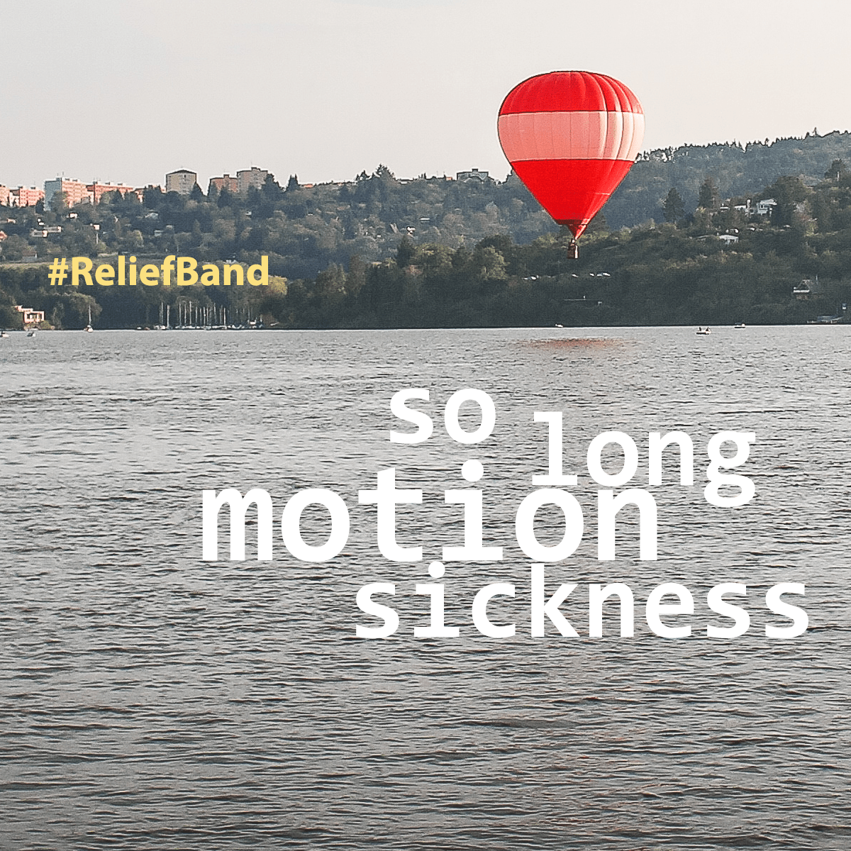 So Long Motion Sickness! - Reliefband®
