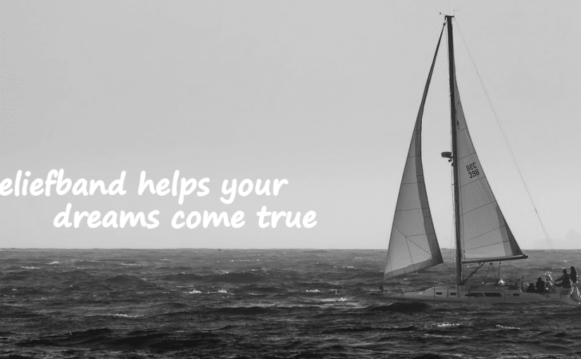 Dreams Do Come True - Reliefband®